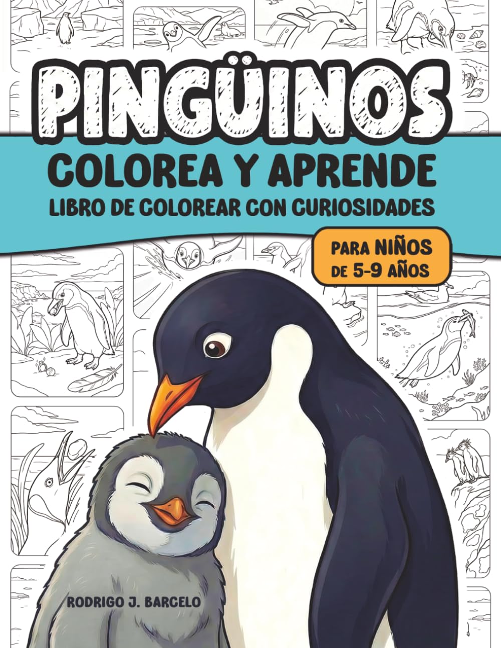 Pingüinos: Colorea y aprende. Libro de colorear con curiosidades. Para niños de 5-9 años.