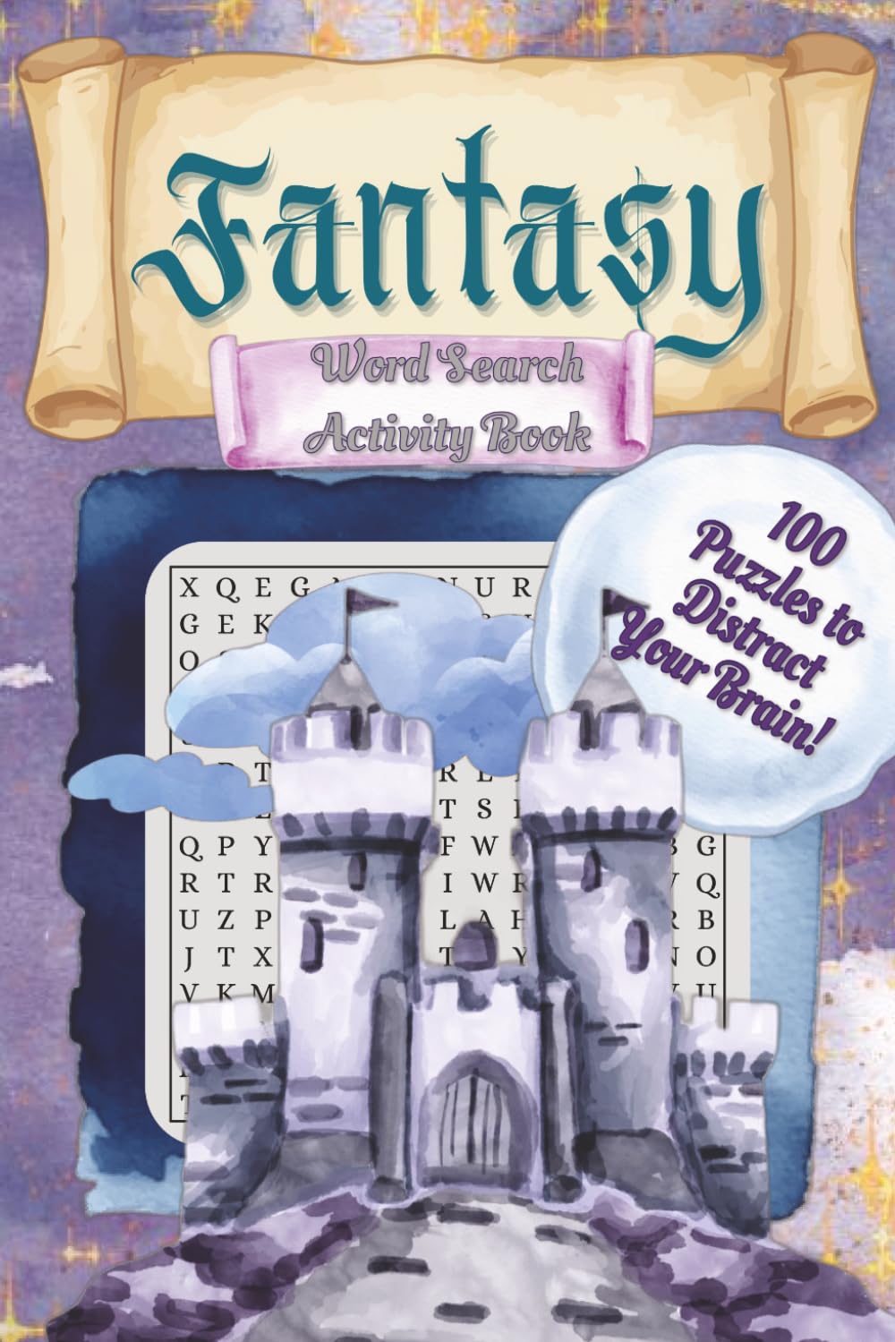 Fantasy Word Search Puzzles to Distract Your Brain: Magically Enhance Brain Power With These 100 Unique Word Searches, 6x9, 1500+ Words!