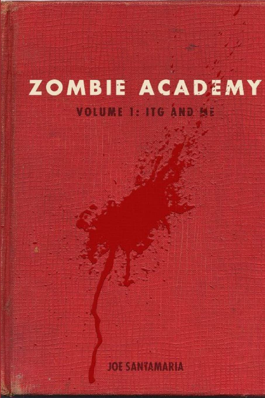Zombie Academy - Volume 1: ITG and Me