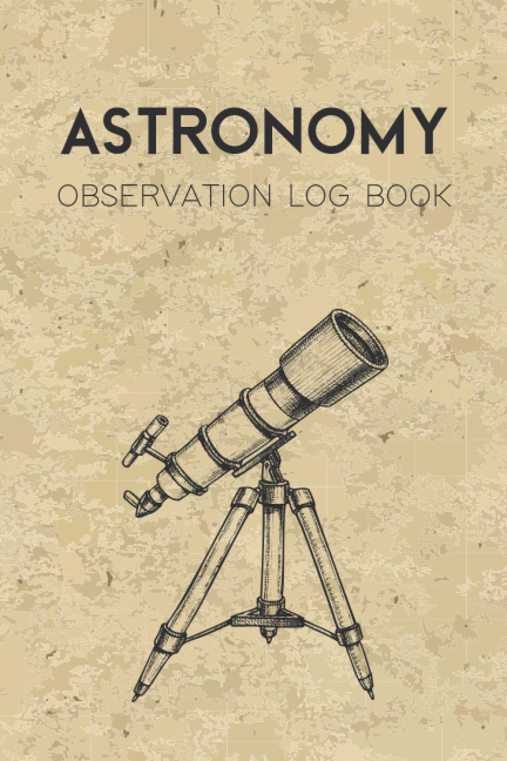 Astronomy Log Book: Star Gazing Observation Journal Gift for Night Sky Watchers