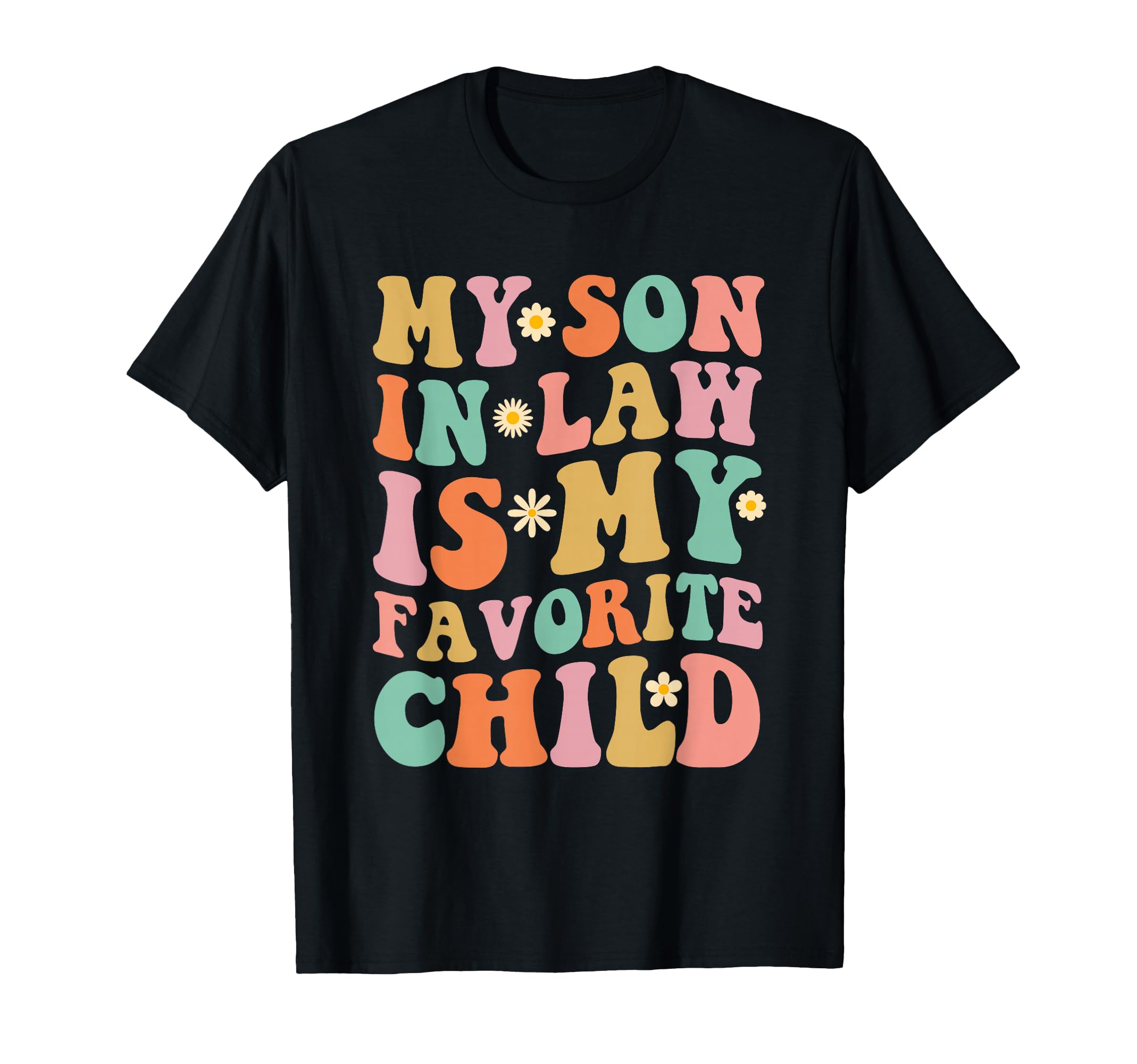 My Son in Law is My Favorite Child Groovy Mother in Law Day T-Shirt