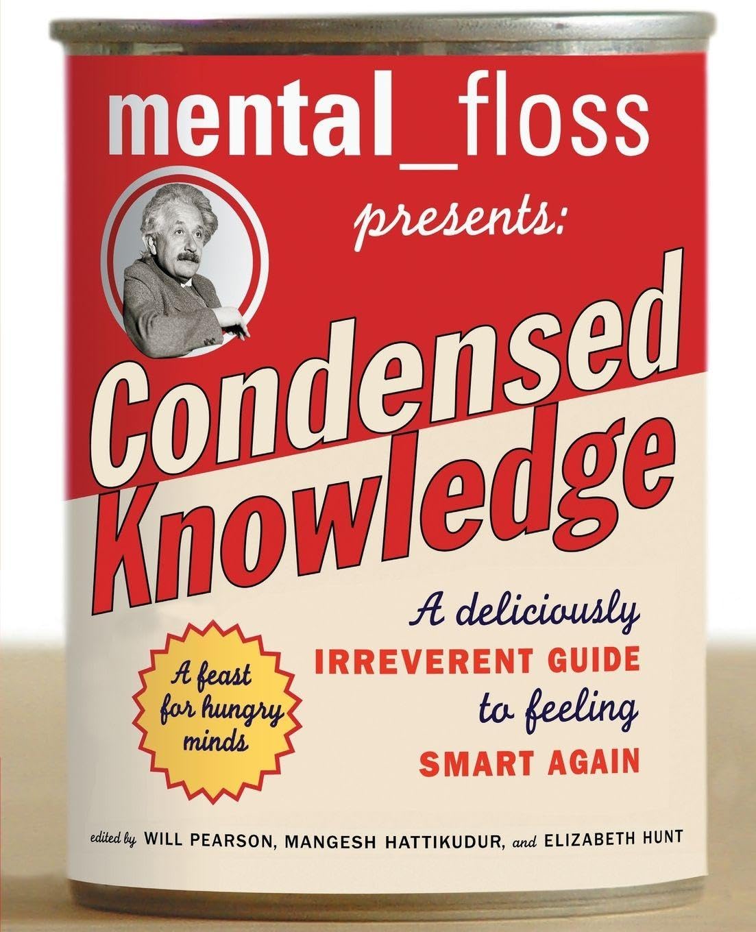 Cover of Mental Floss Presents Condensed Knowledge: A Deliciously Irreverent Guide to Feeling Smart Again