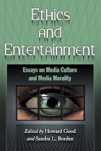 Ethics and Entertainment: Essays on Media Culture and Media Morality