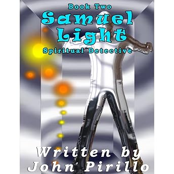 Samuel Light, Spiritual Detective: The Angel Files, Book Two Audiobook by John Pirillo episode artwork