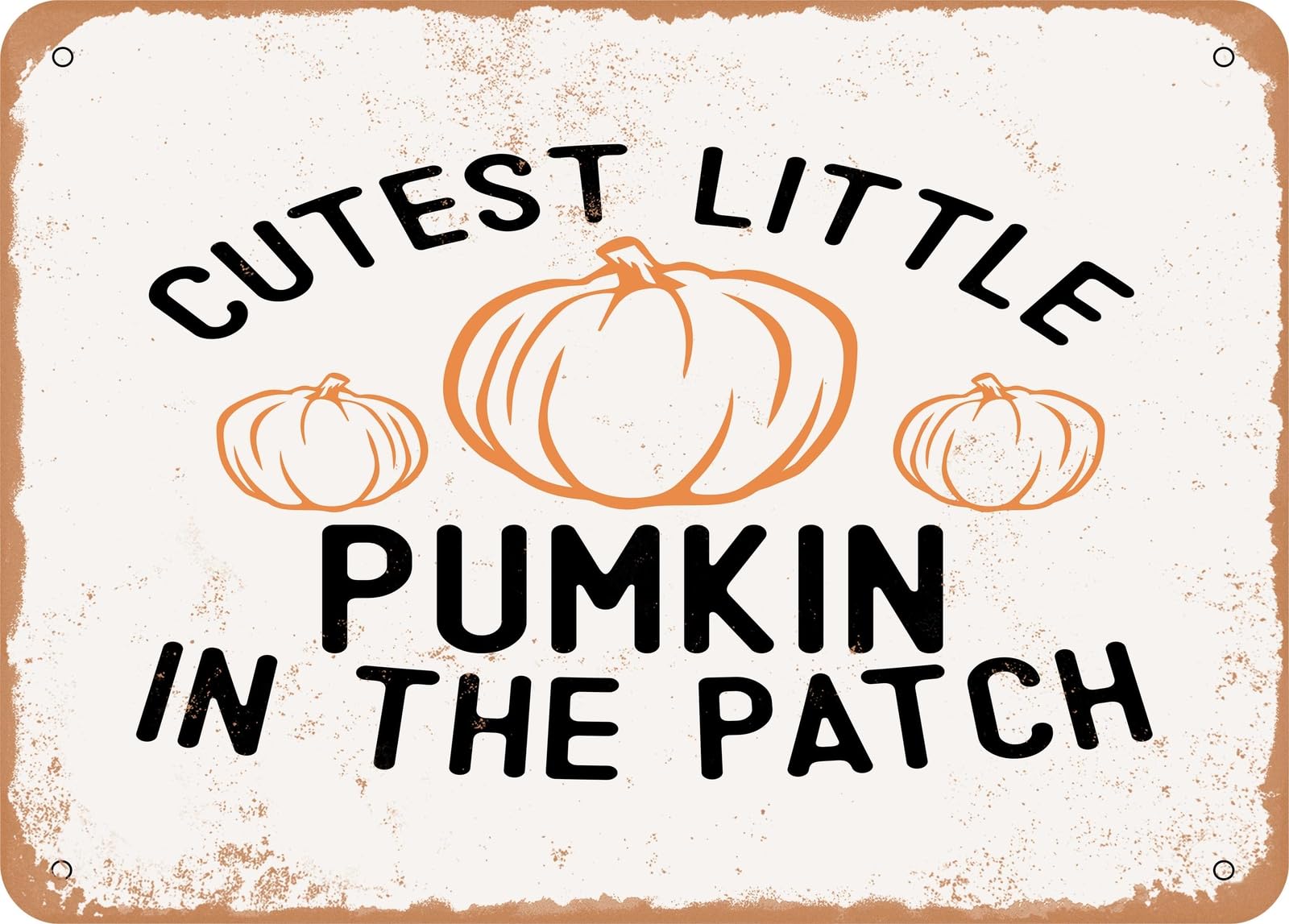 Miaomansenstore Metal Sign - Cutest Little Pumkin In The Patch - Vintage Look Sign Home Decor