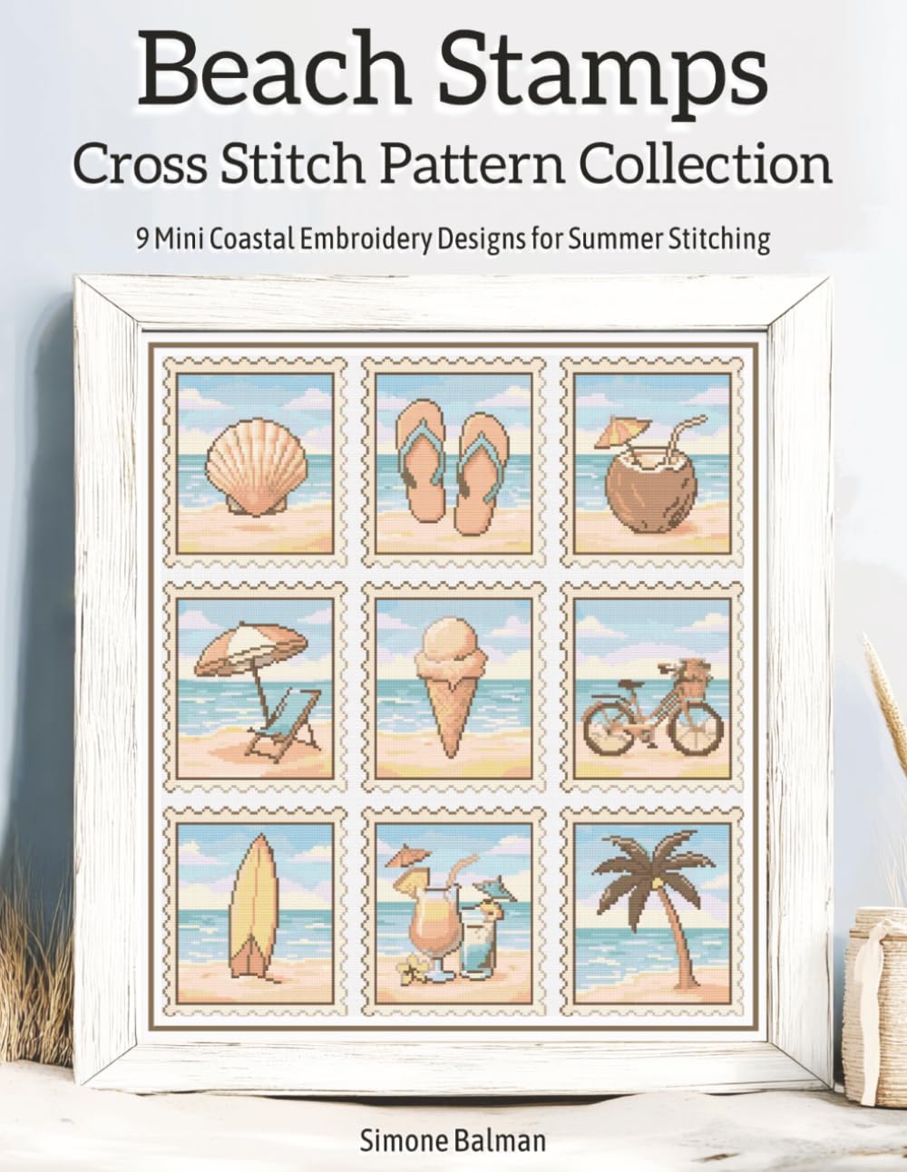 Beach Stamps Cross Stitch Pattern Collection: 9 Mini Coastal Embroidery Designs for Summer Stitching