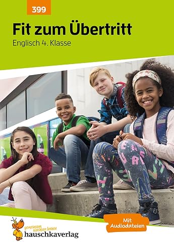 bungsheft Fit zum  bertritt - Tests in Englisch 4. Klasse Echte Klassenarbeiten mit Punktevergabe und L sungen - Englisch Vokabeln lernen ... und Grammatik Lernzielkontrollen Band 399