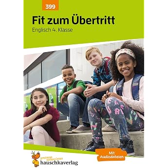 bungsheft Fit zum  bertritt - Tests in Englisch 4. Klasse Echte Klassenarbeiten mit Punktevergabe und L sungen - Englisch Vokabeln lernen ... und Grammatik Lernzielkontrollen Band 399