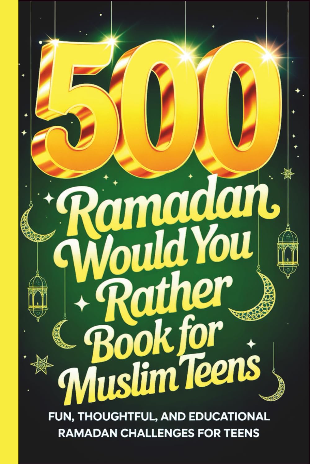 Ramadan Would You Rather Book for Muslim Teens: Fun, Thoughtful, and Educational Ramadan Challenges for Teens | Complete Ramadan Journey