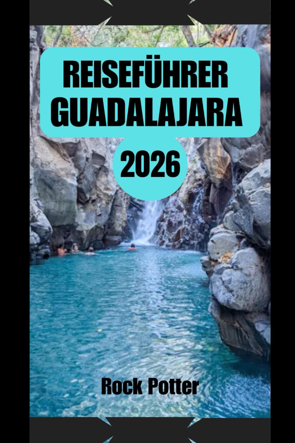 REISEFÜHRER GUADALAJARA: Ein Insider-Reiseführer für Mexikos Kulturhauptstadt – Historische Straßen, Mariachi-Traditionen, lokale Spezialitäten und ... praktische Planungstipps für jeden Reisenden