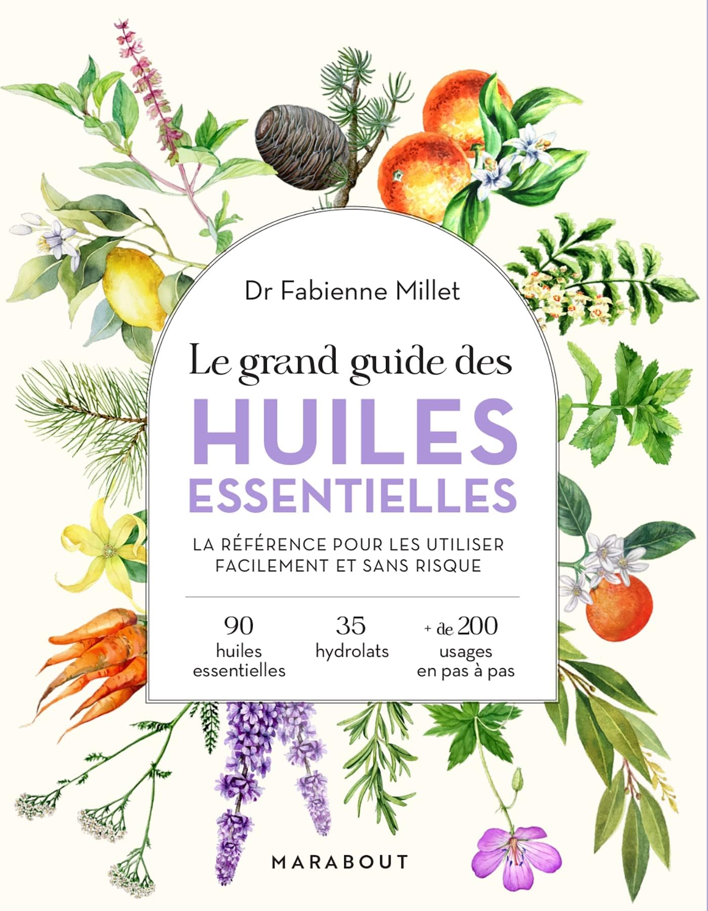 Le grand guide des huiles essentielles: Santé - hygiène - beauté - bien-être - maison - cuisine: 31560