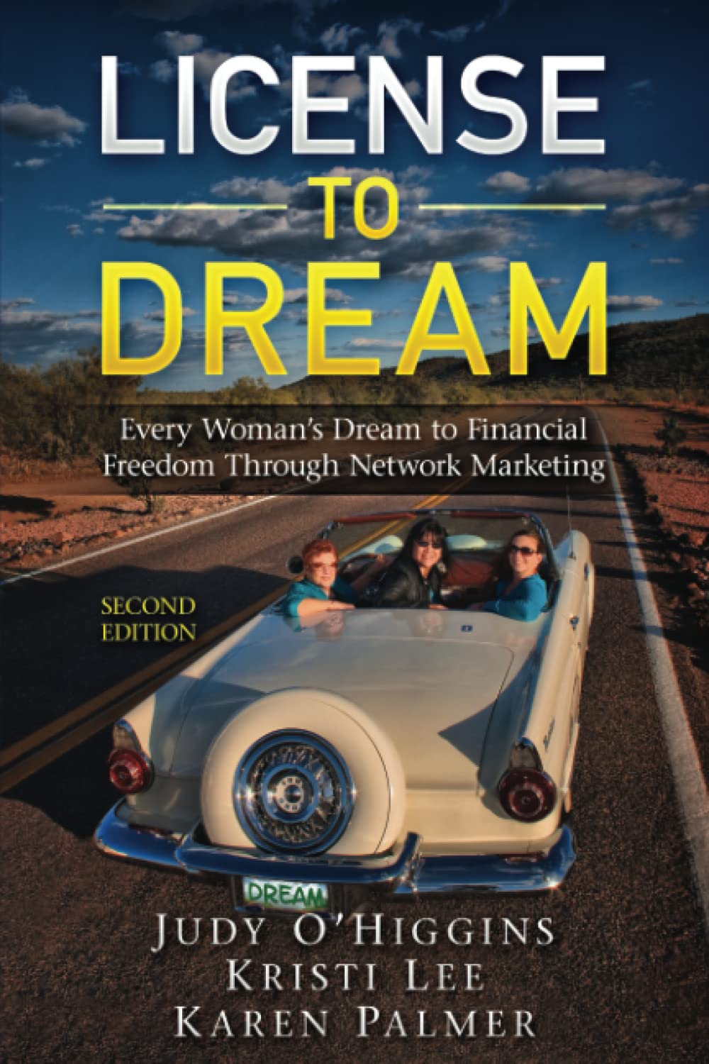 License to Dream: Every Woman’s Dream to Financial Freedom Through Network Marketing