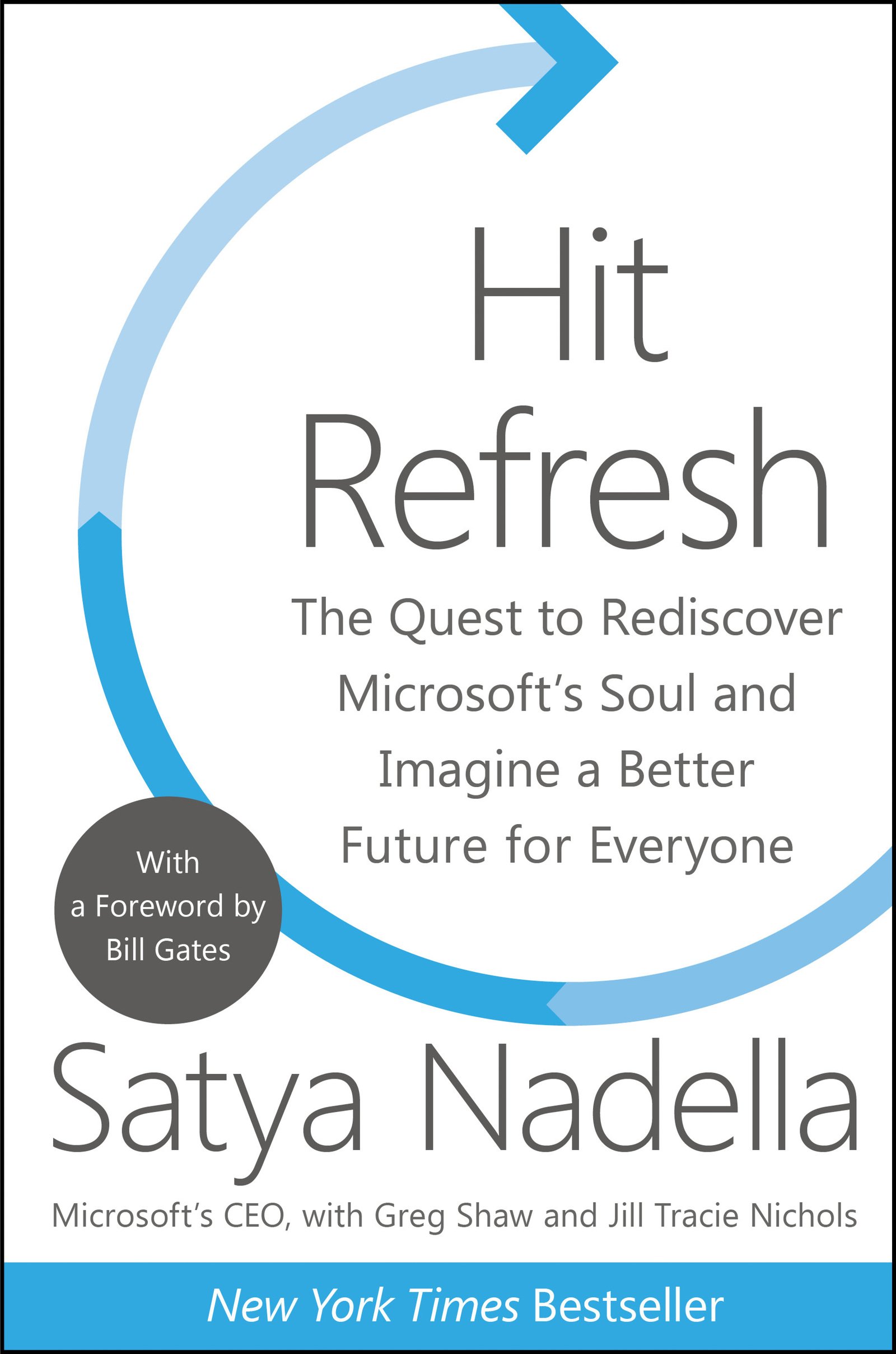 Hit Refresh: The Quest to Rediscover Microsoft's Soul and Imagine a Better Future for Everyone Hardcover – September 26, 2017