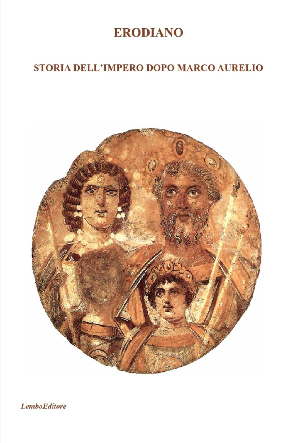 STORIA DELL’IMPERO DOPO MARCO AURELIO: Da Commodo a Gordiano III.