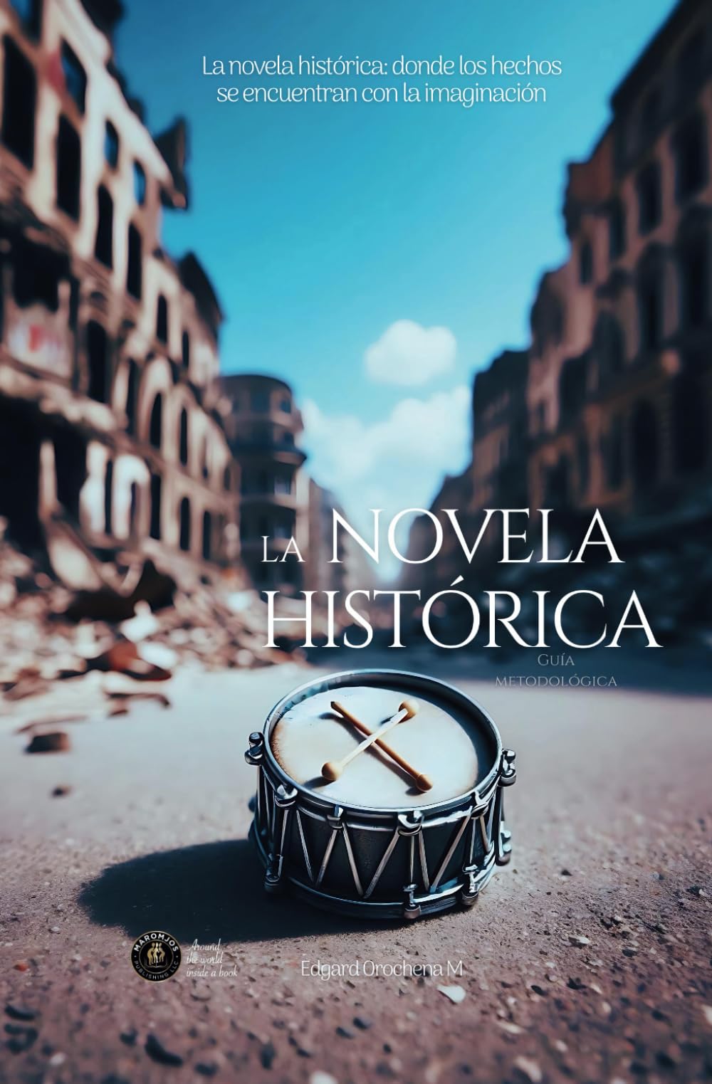 La Novela Histórica: Guía Metodológica (Libros Metodológicos)