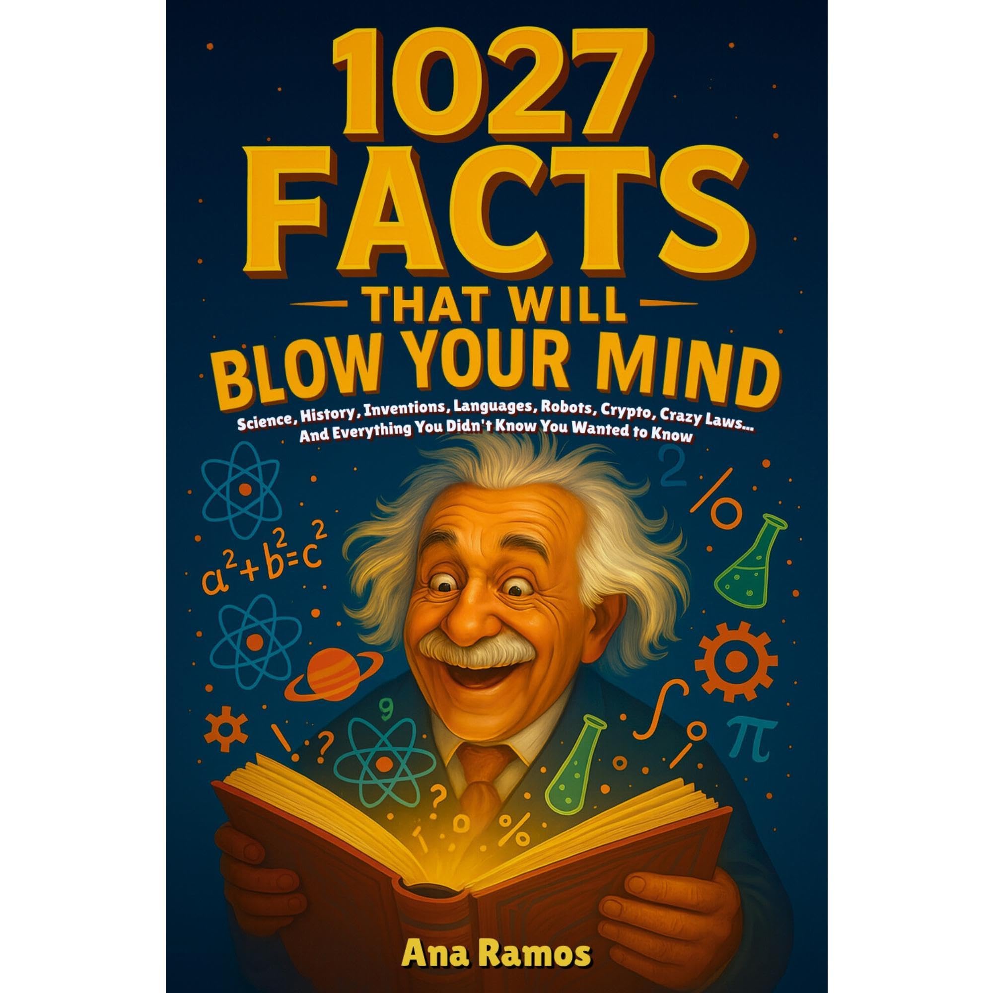 1027 Facts That Will Blow Your Mind