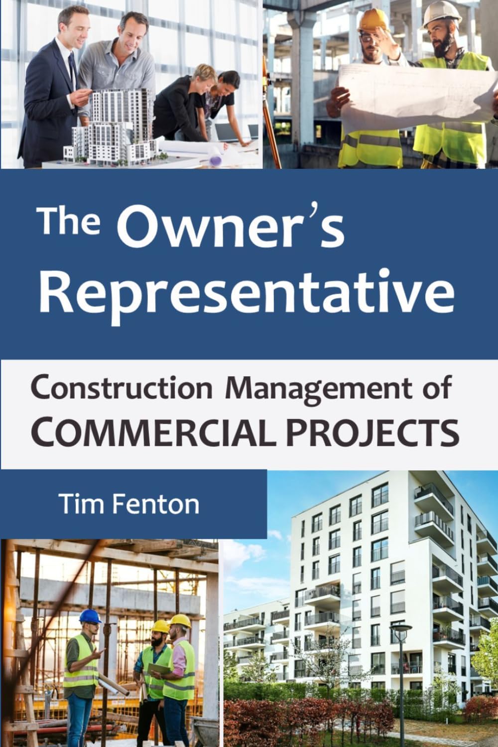 The Owner's Representative: Construction Management of Commercial Projects