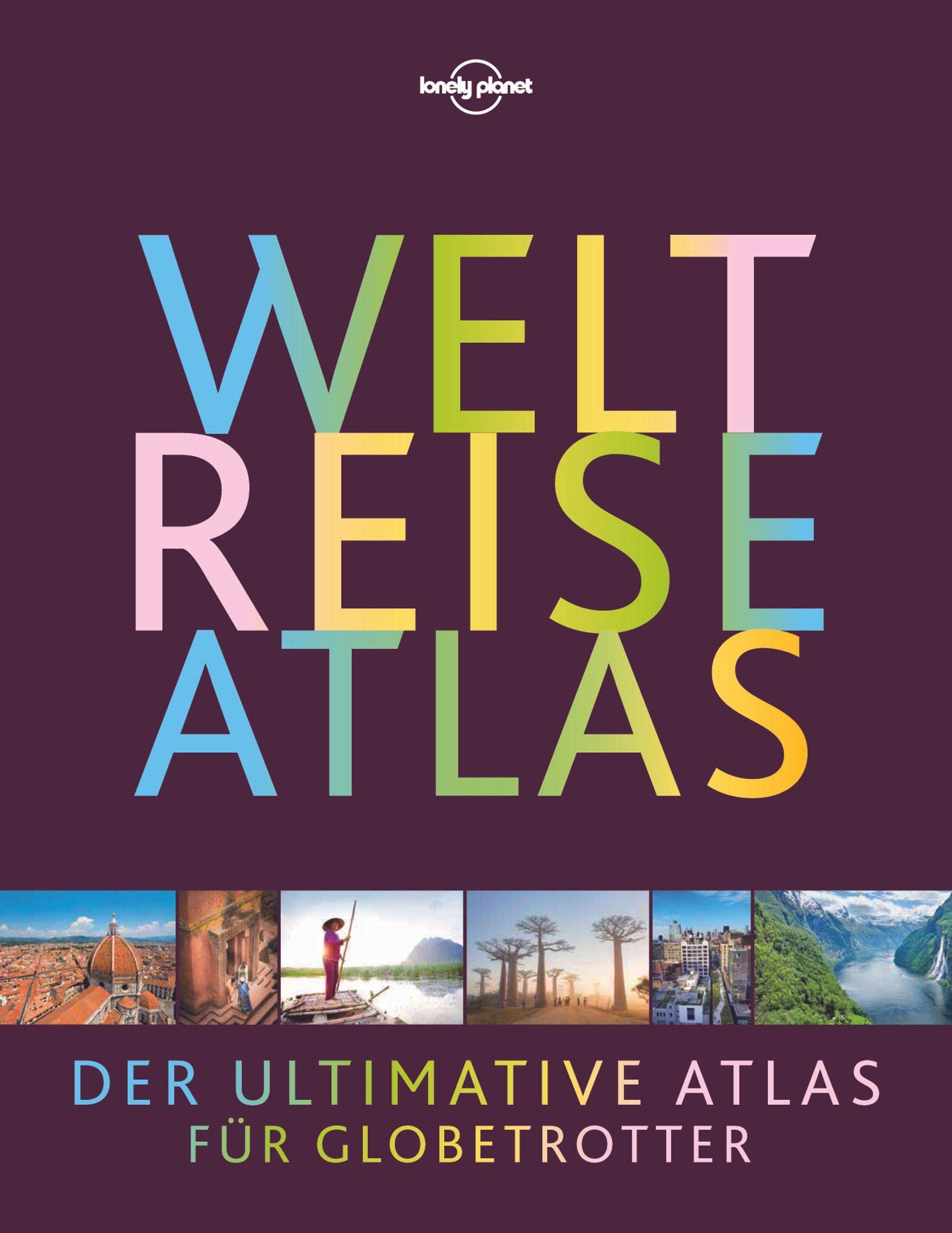 LONELY PLANET Bildband Weltreiseatlas: Der ultimative Atlas für Globetrotter