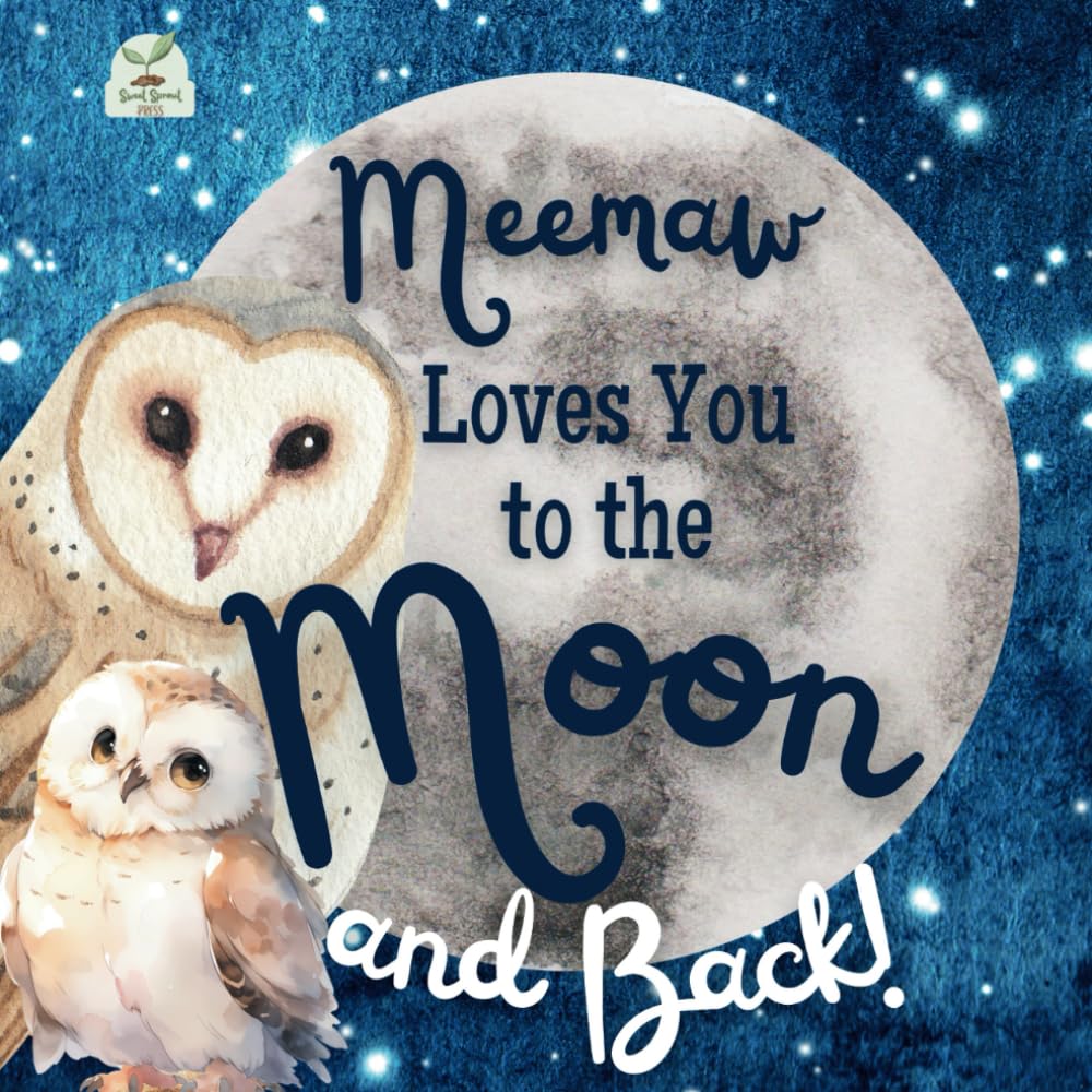 Meemaw Loves You to the Moon and Back: A Beautiful Story of Love That Stretches as Far as the Stars