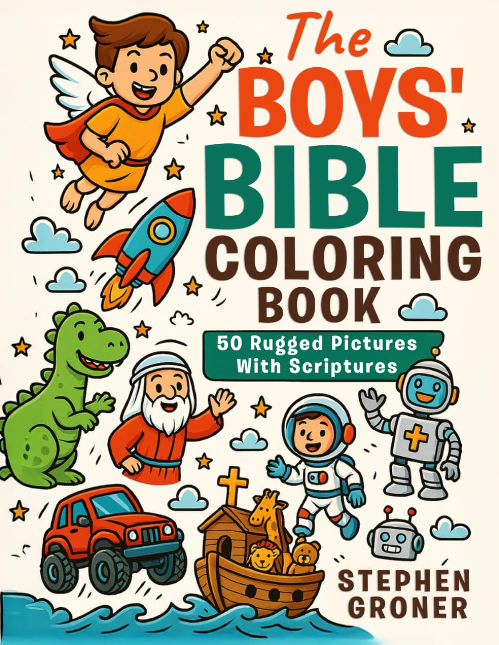 Boys Bible Coloring Book: 50 Rugged Pictures With Scriptures Coloring & Activity Book For Boys