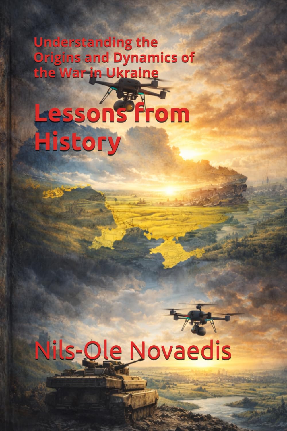 Lessons from History: Understanding the Origins and Dynamics of the War in Ukraine