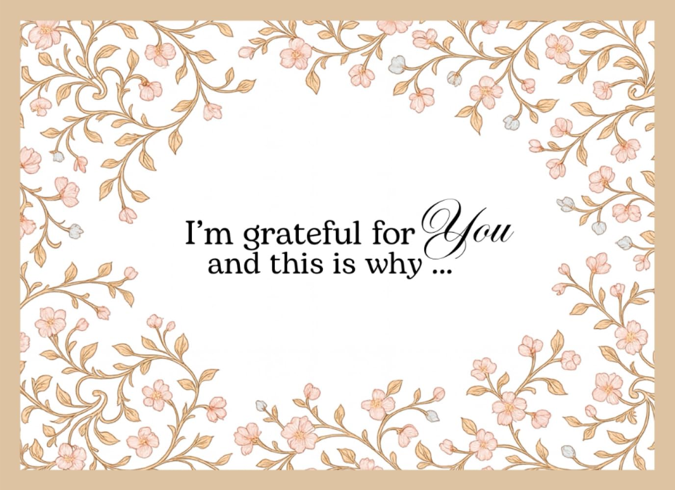 I'm Grateful for You and This is Why: A Fill-in-the-Blank Gift Book with Many Reasons Why You’re Grateful for Someone Special