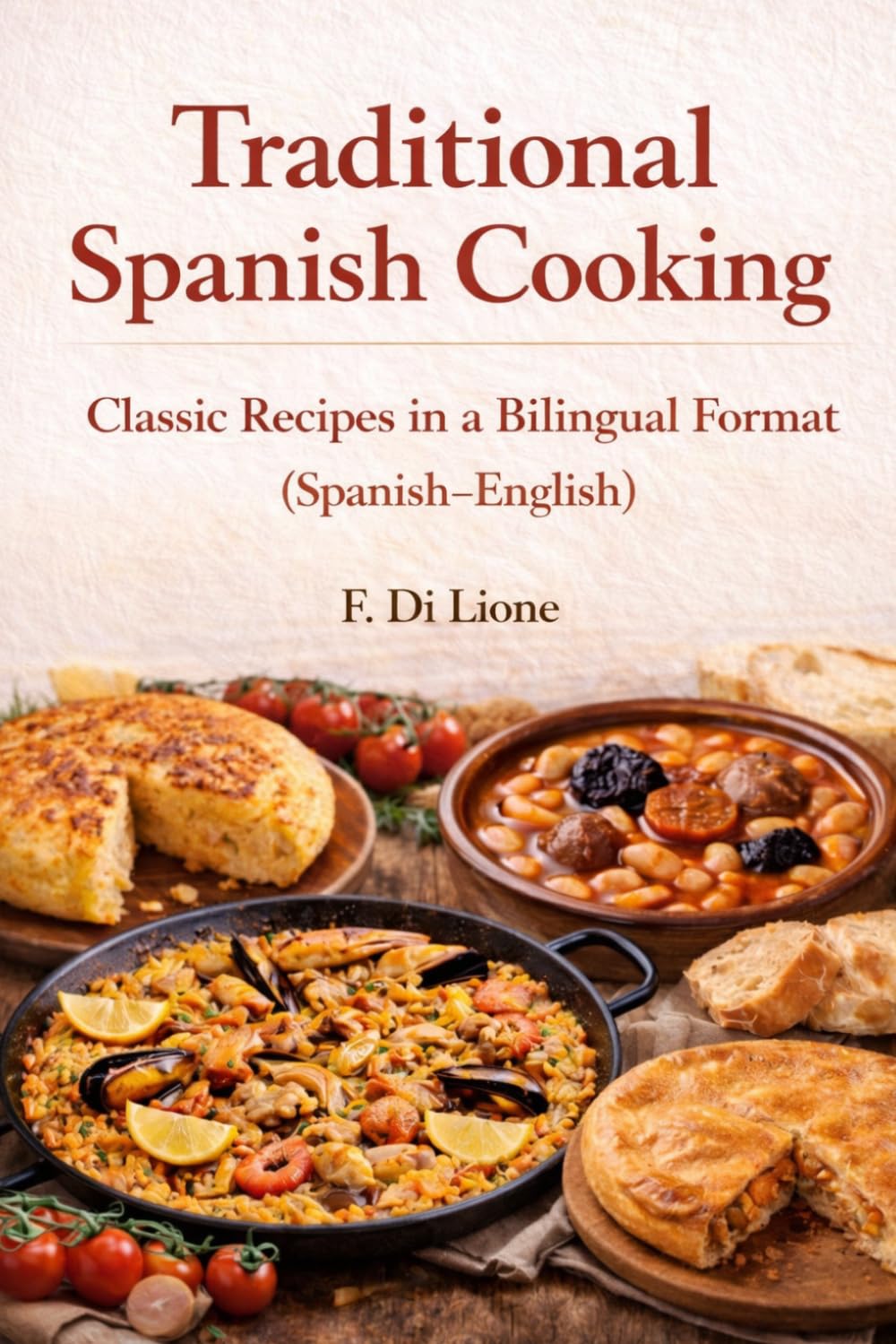 Traditional Spanish Cooking: Classic Recipes in a Bilingual Format (Spanish–English) (Dieta Mediterránea Básica y Sabrosa vol. 123)