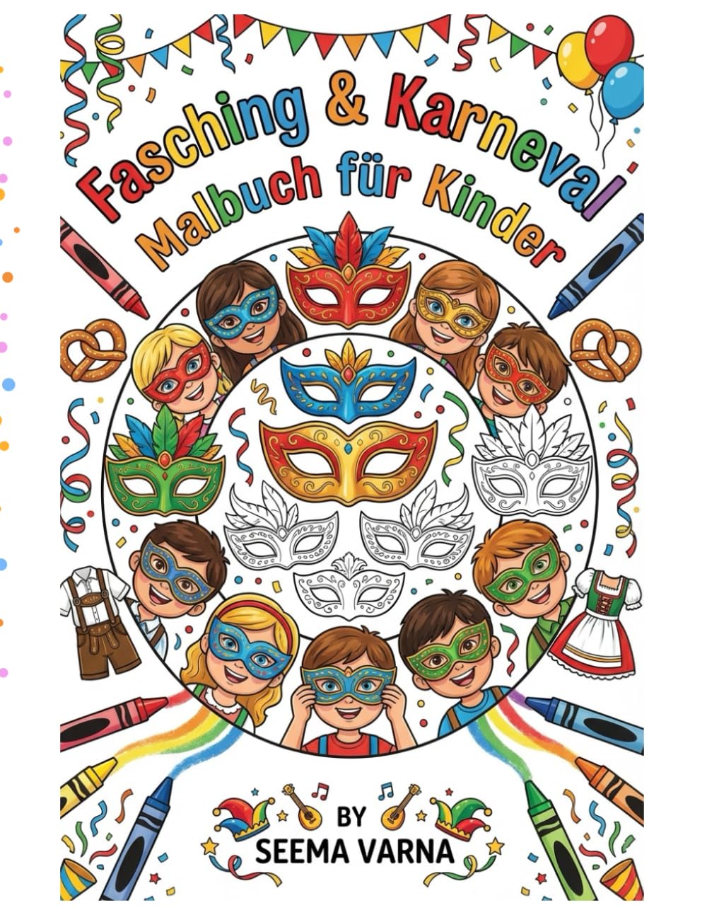 Fasching & Karneval Malbuch für Kinder: Einfache Ausmalbilder für Kreativität und Spaß - Alter 2-6 Jahre