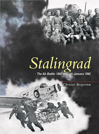 Stalingrad: The Air Battle: 1942 through January 1943