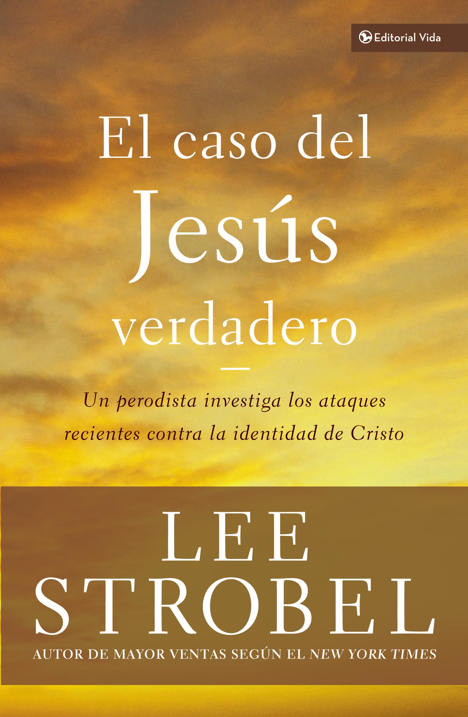 El El Caso del Jess Verdadero: Un Periodista Investiga Los Ataques Recientes Contra La Identidad de Cristo (Biblioteca Teologica Vida)