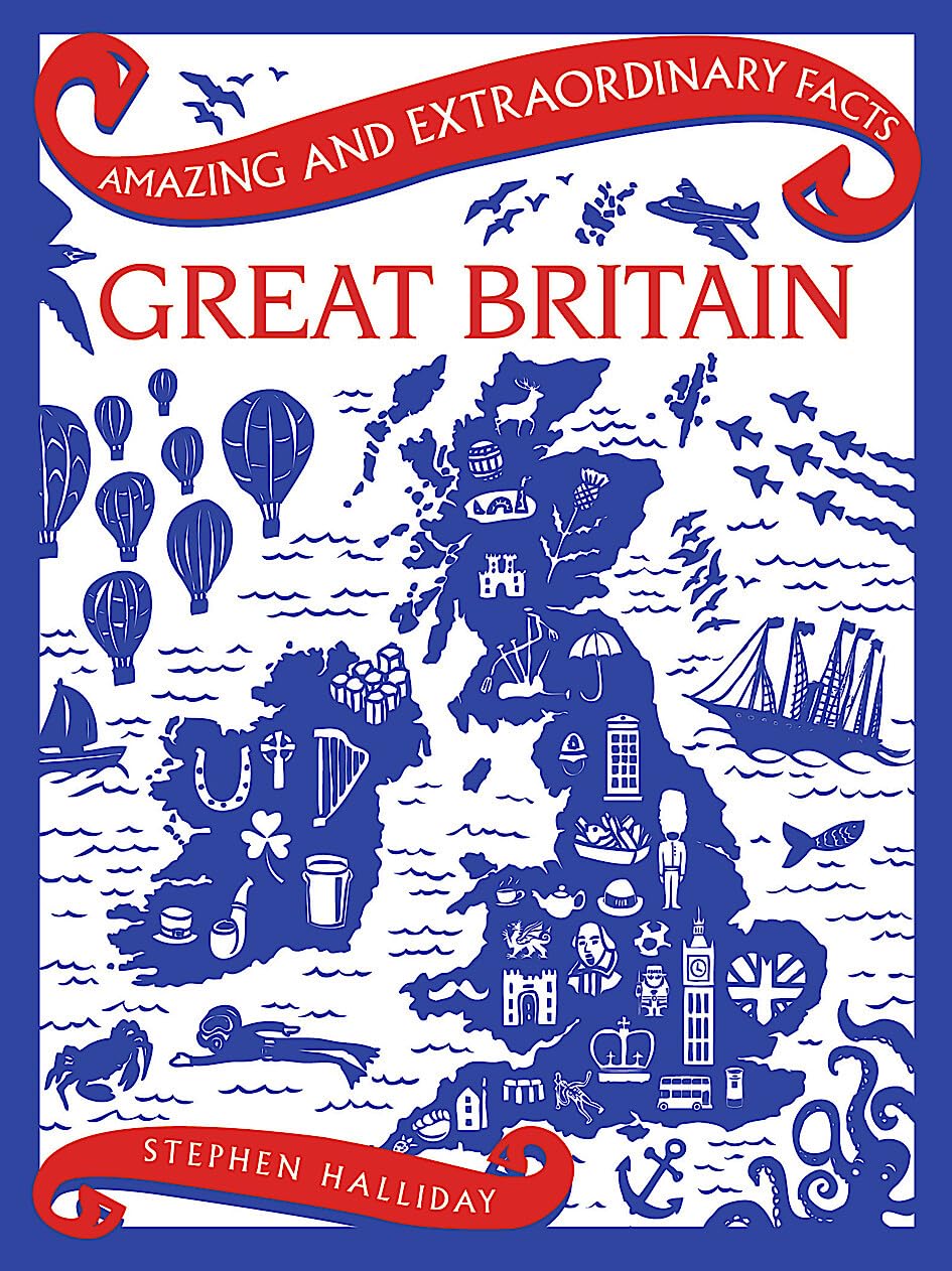 Great Britain (Amazing and Extraordinary) (Amazing and Extraordinary Facts)
