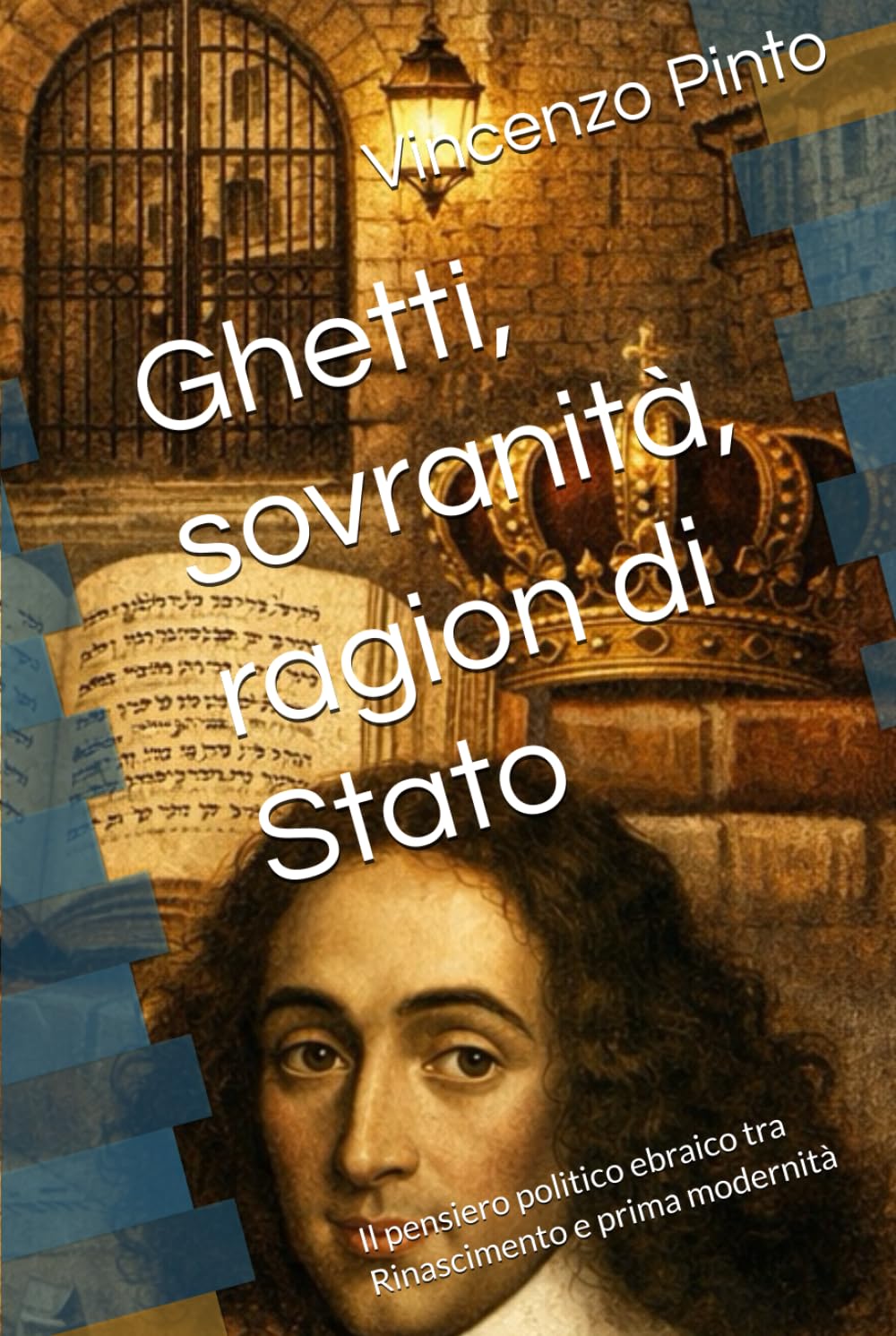 Ghetti, sovranità, ragion di Stato: Il pensiero politico ebraico tra Rinascimento e prima modernità (Israele Echad)