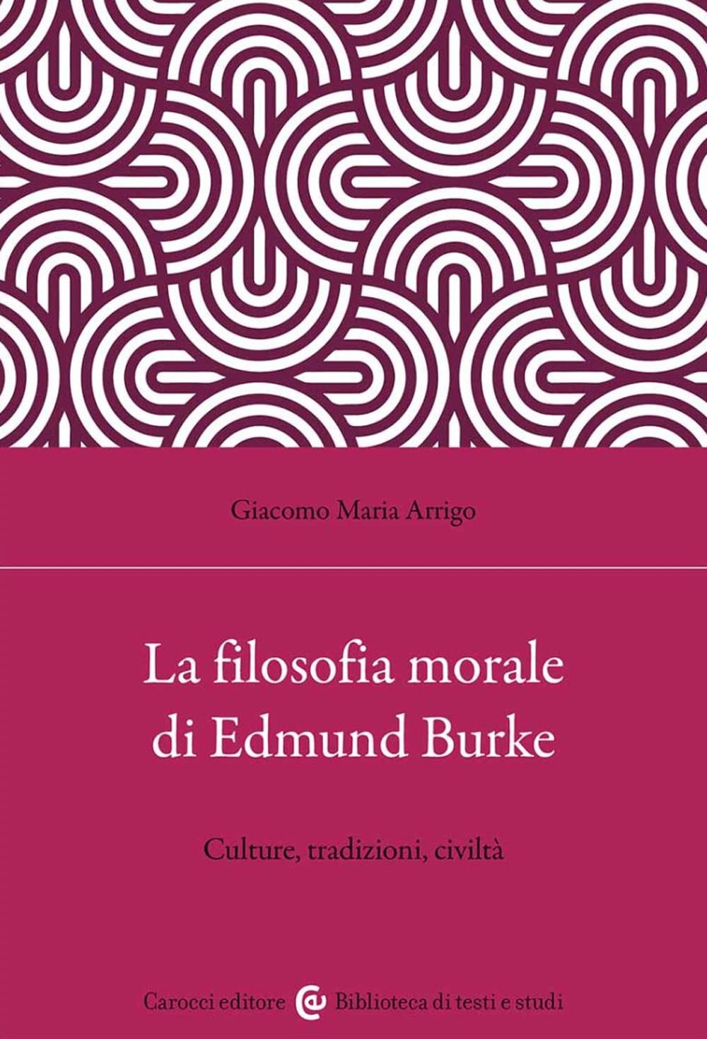 La Filosofia Morale Di Edmund Burke. Culture, Tradizioni, Civiltà - 4