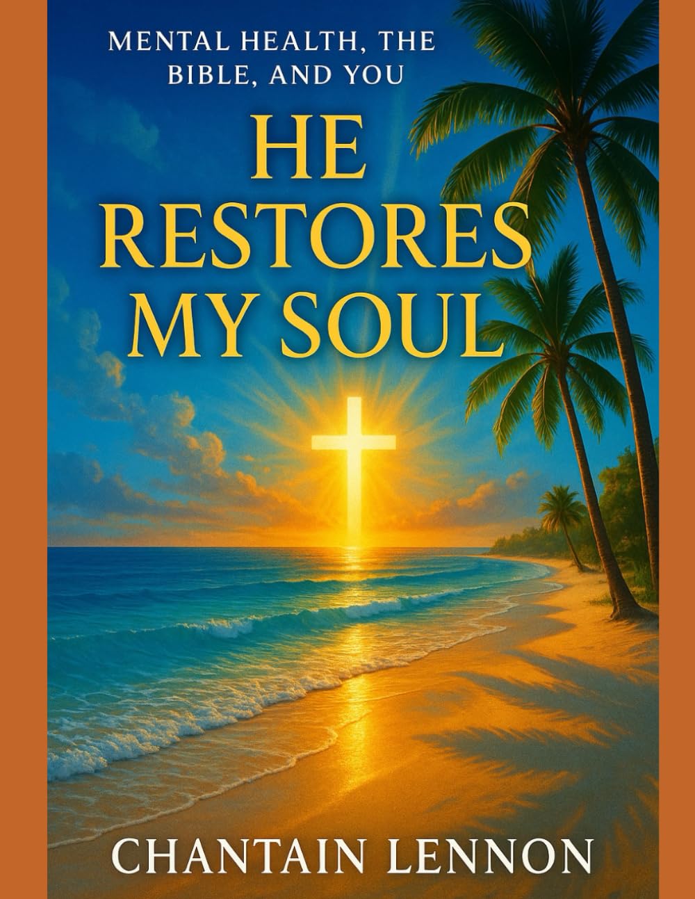 He Restores My Soul: Mental Health, the Bible, and You