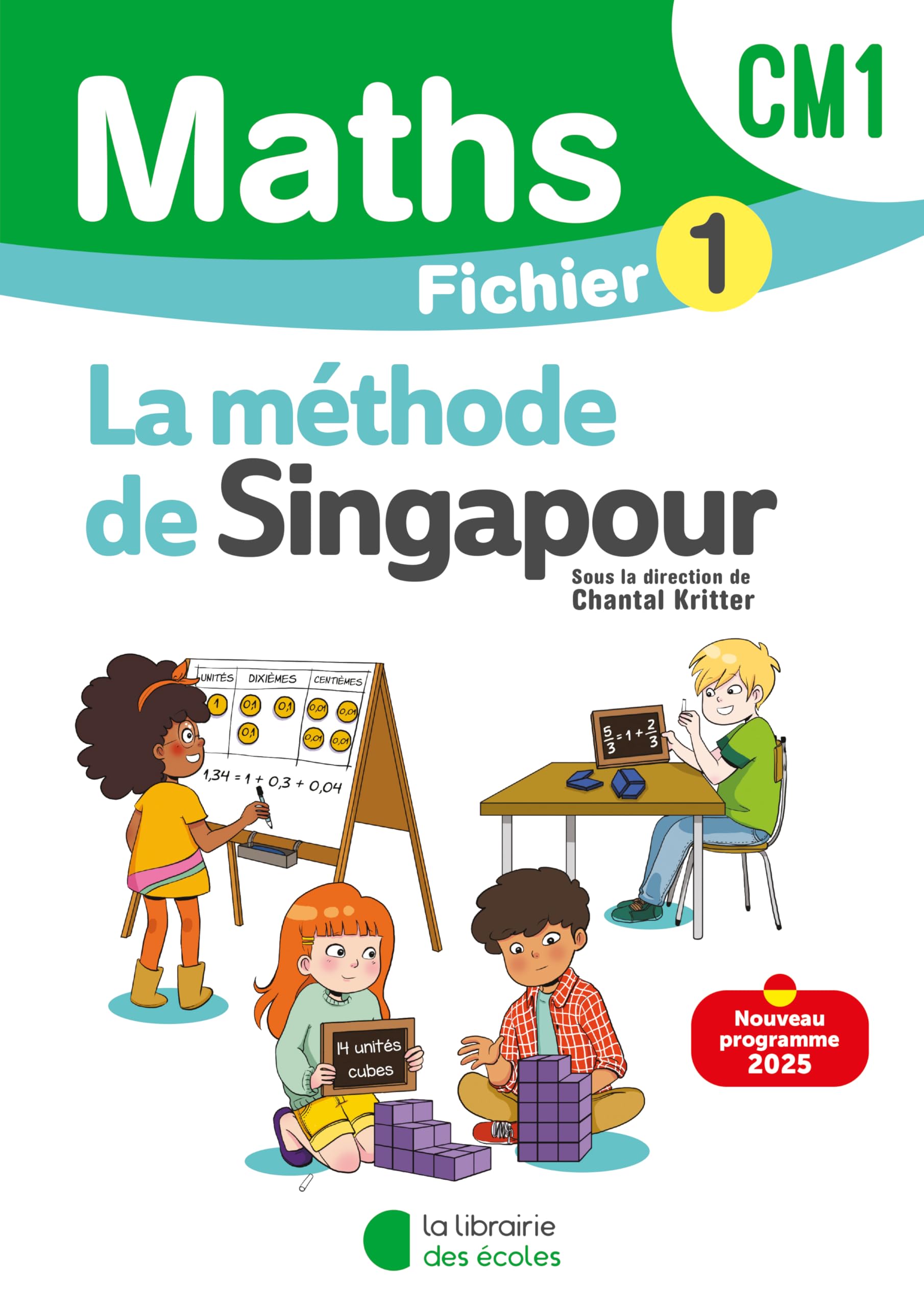 Mathématiques CM1 (2025) - Méthode de Singapour - Fichier élève 1: Fichier 1