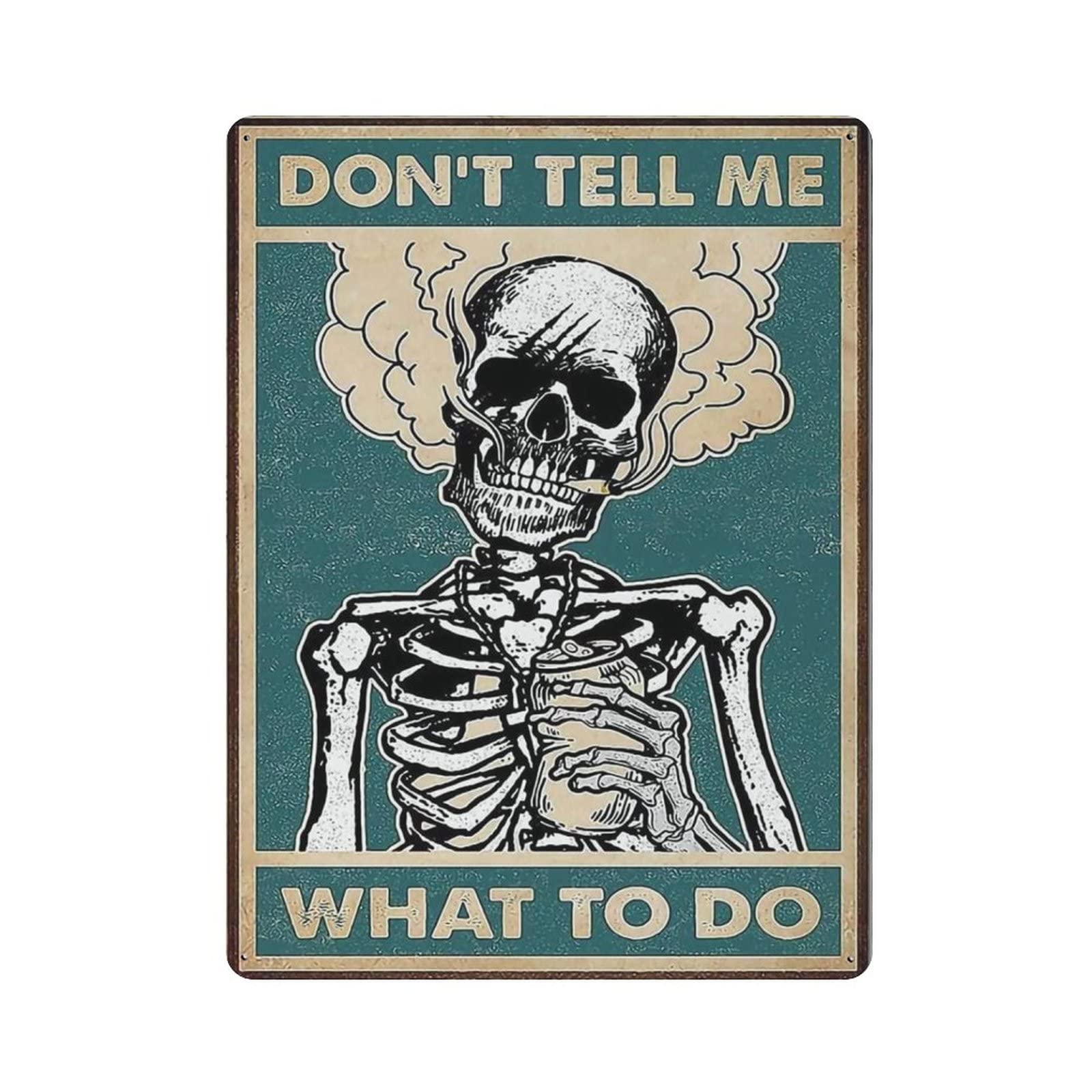 AOOEDM Skeleton Don't Tell Me What To Do Metal Signs for Garage Man Cave Bar Kitchen Coffee Tin Sign Nostalgic Wall Decor Signs Vintage Retro Poster