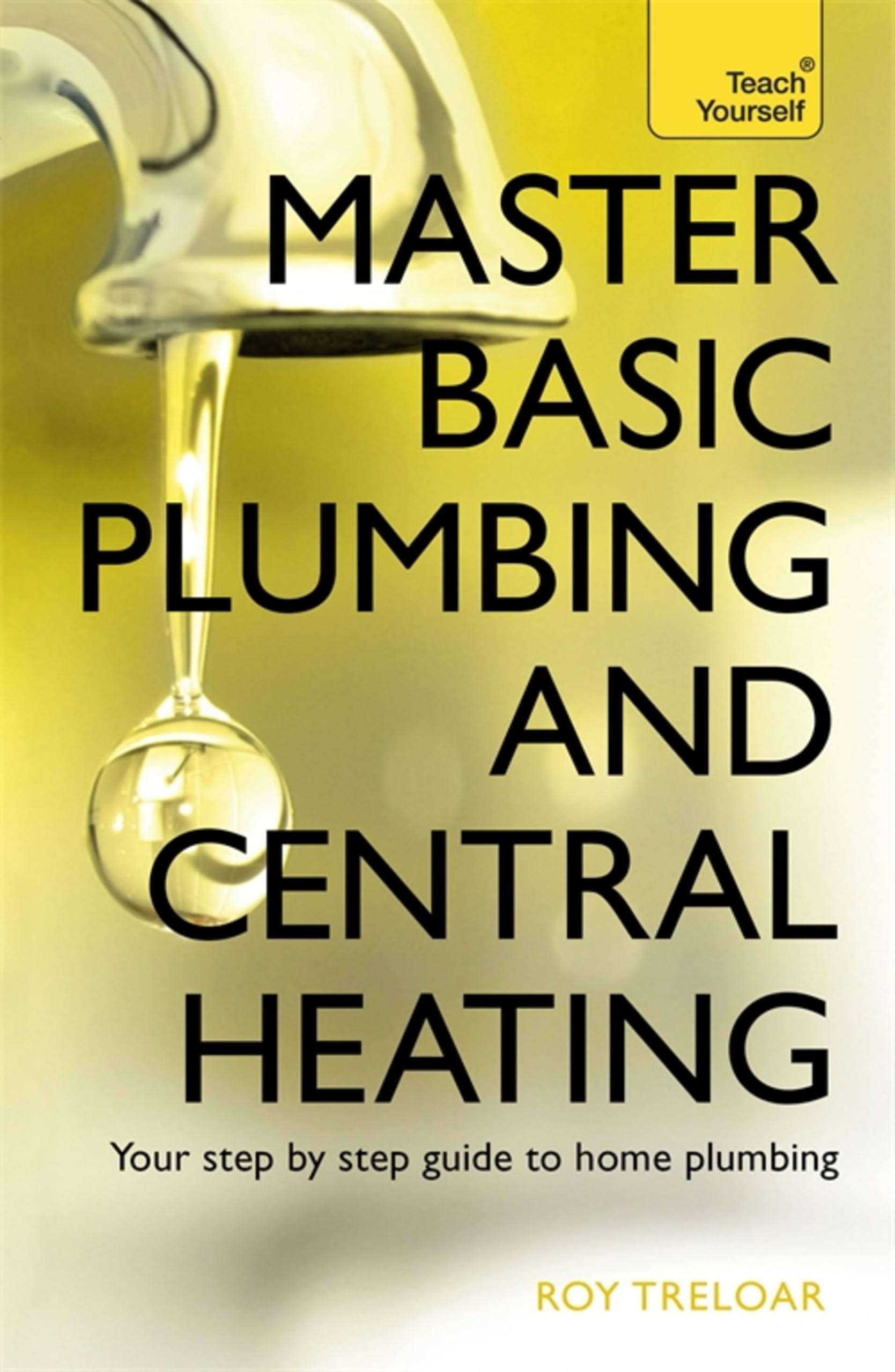 Master Basic Plumbing And Central Heating by Roy Treloar (Paperback Book)