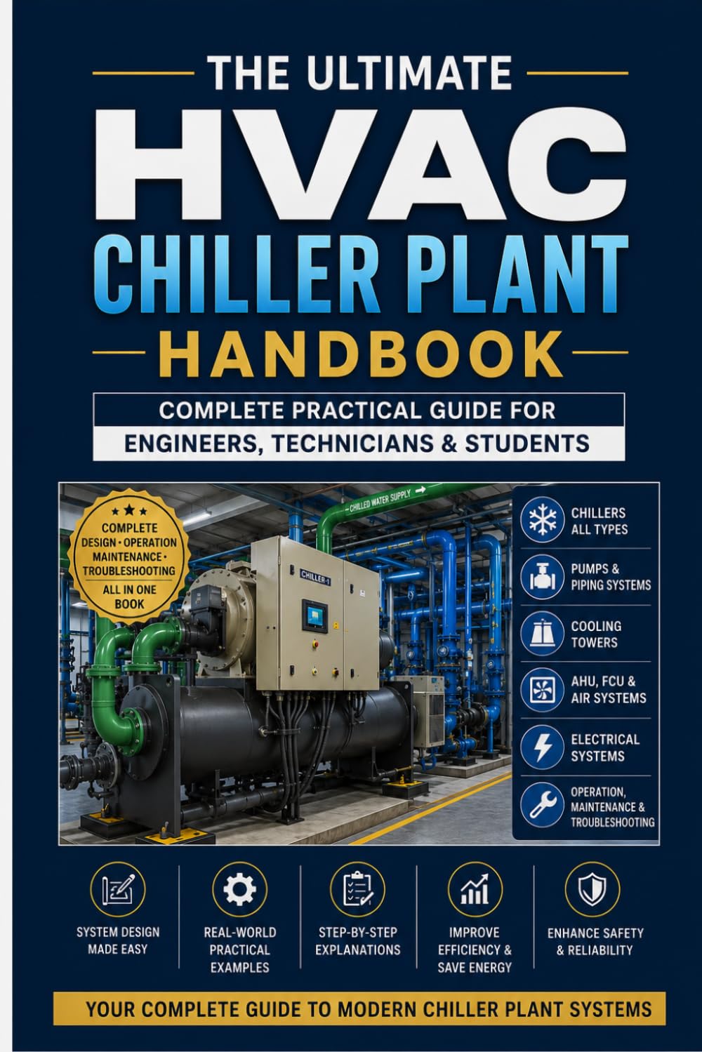 The Ultimate HVAC Chiller Plant Handbook Complete Practical Guide for Engineers, Technicians & Students (HVAC BOOK)