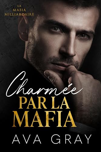 Charmée par la mafia (La Mafia Milliardaire t. 5)