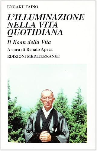 L'illuminazione nella vita quotidiana. Il koan della vita