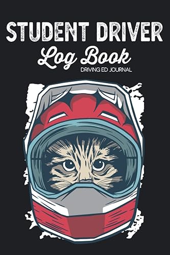 Student Driver Log Book Driving Ed Journal: Permit Prep Skills Learning Notebook for Teen,License Education Notes &amp; Test/Instructor &amp; Supervisor ... Session Hours Tracker/Drive Practice Gifts