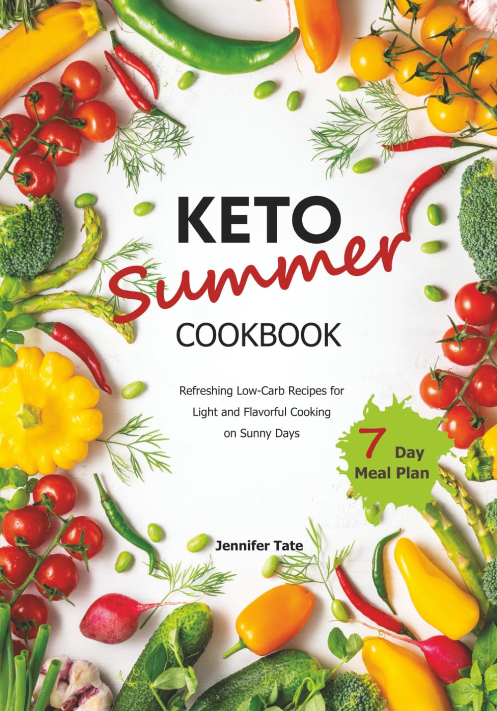 Keto Summer Cookbook: Refreshing Low-Carb Recipes for Light and Flavorful Cooking on Sunny Days. 7-Day Meal Plan (Keto Diet Cookbooks)