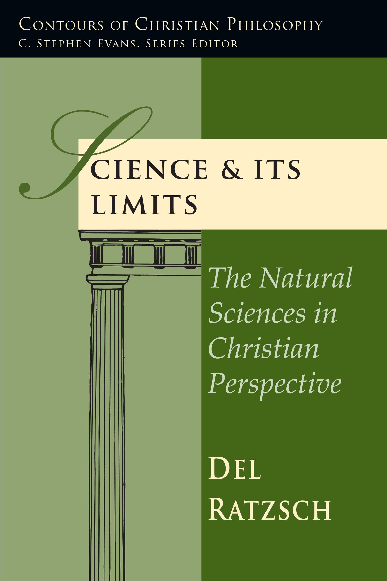 Science & Its Limits: The Natural Sciences in Christian Perspective (Contours of Christian Philosophy)