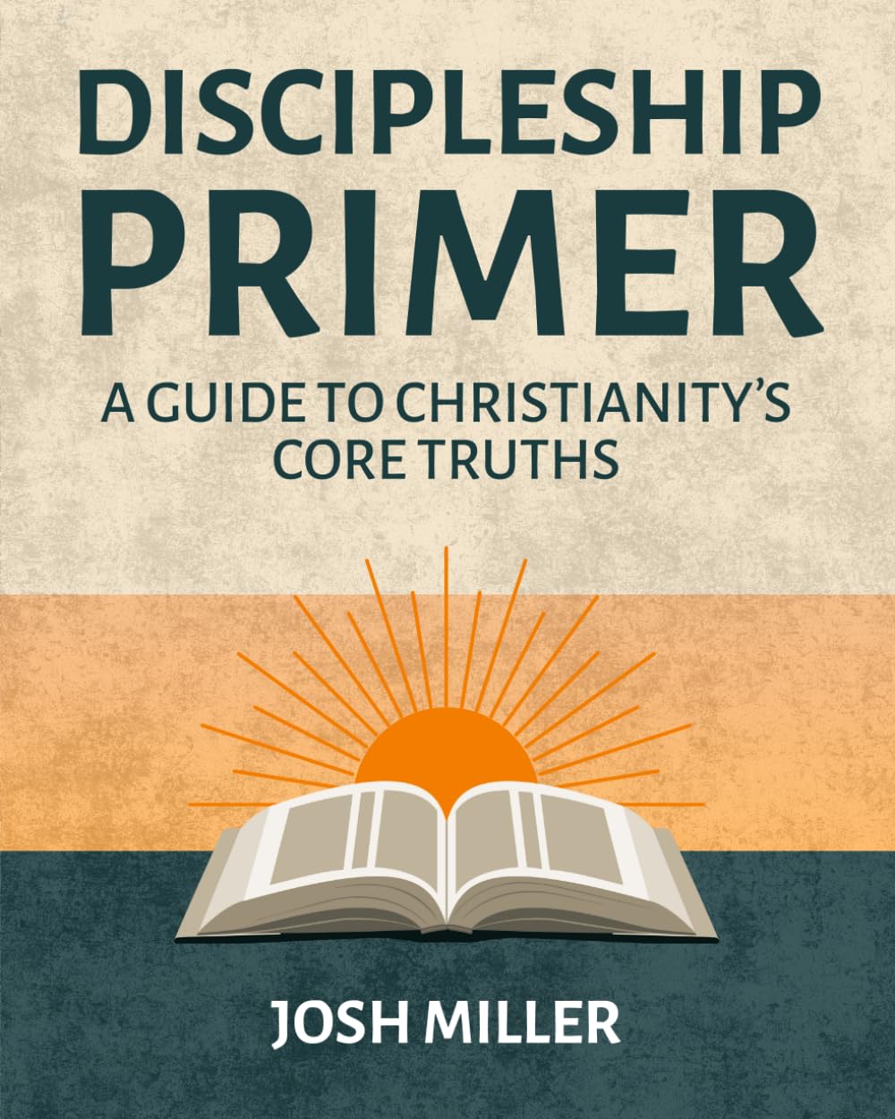 Discipleship Primer: A Guide to Christianity's Core Truths