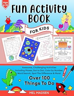 Fun Activity Book for Kids Ages 6-10: Mazes, Dot-to-Dot, Word Search, Color by Number, Spot the Difference & More by Mel Madsen