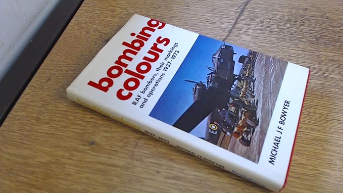 Bombing Colours - RAF Bombers Their Markings and Operations 1937 - 1973-Wow! eBook