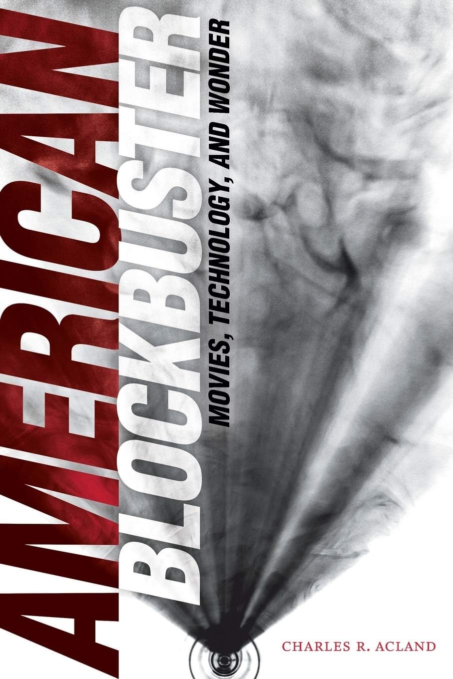 American Blockbuster: Movies, Technology, and Wonder (Sign, Storage, Transmission)