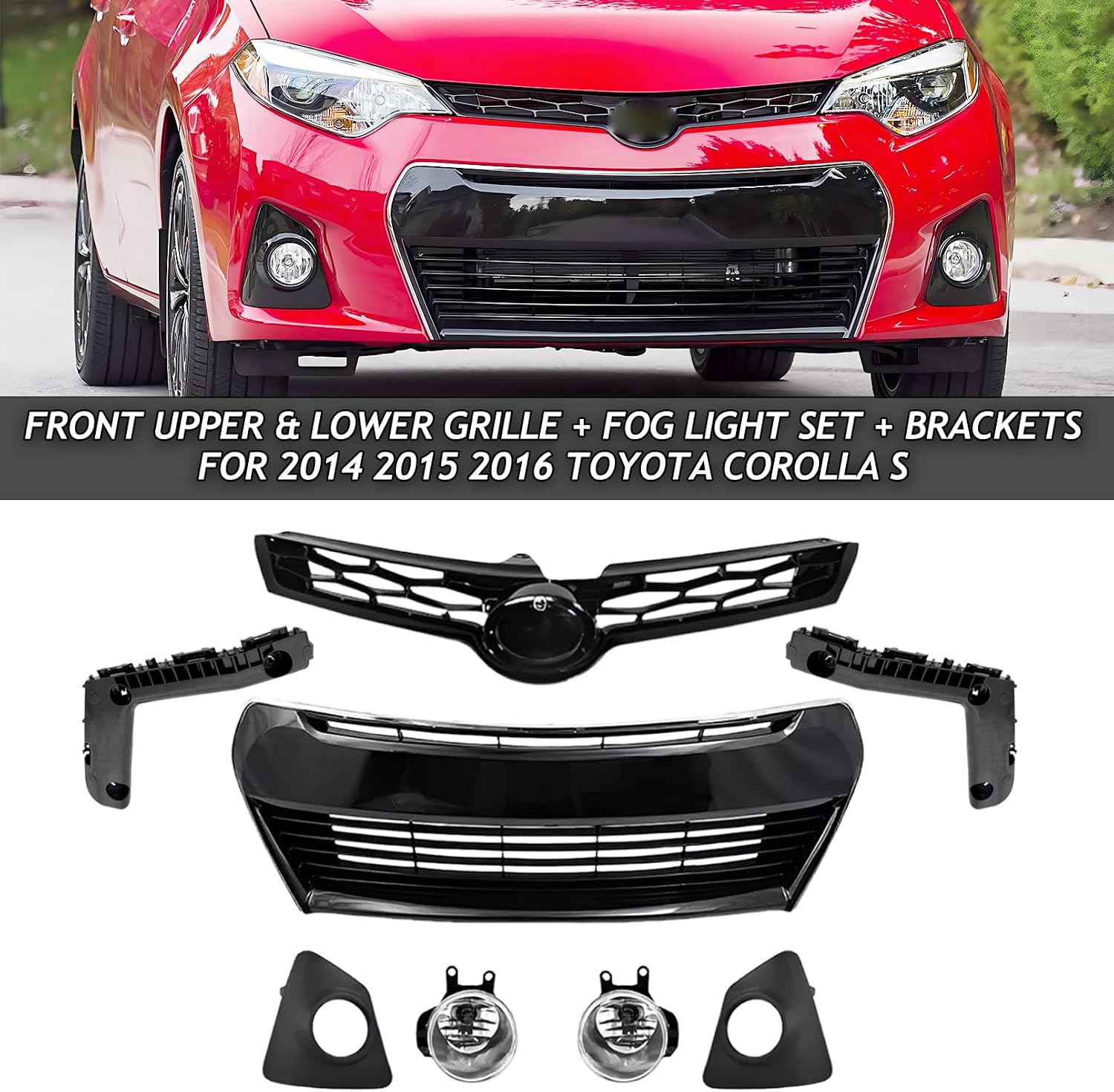 Front Bumper Grille Assy Fit For 2014 2015 2016 Toyota Corolla S/S Plus Front Upper & Lower Grille + Fog Lights With Bezel Covers + Bumper Support Brackets Replacement 8pcs Kit