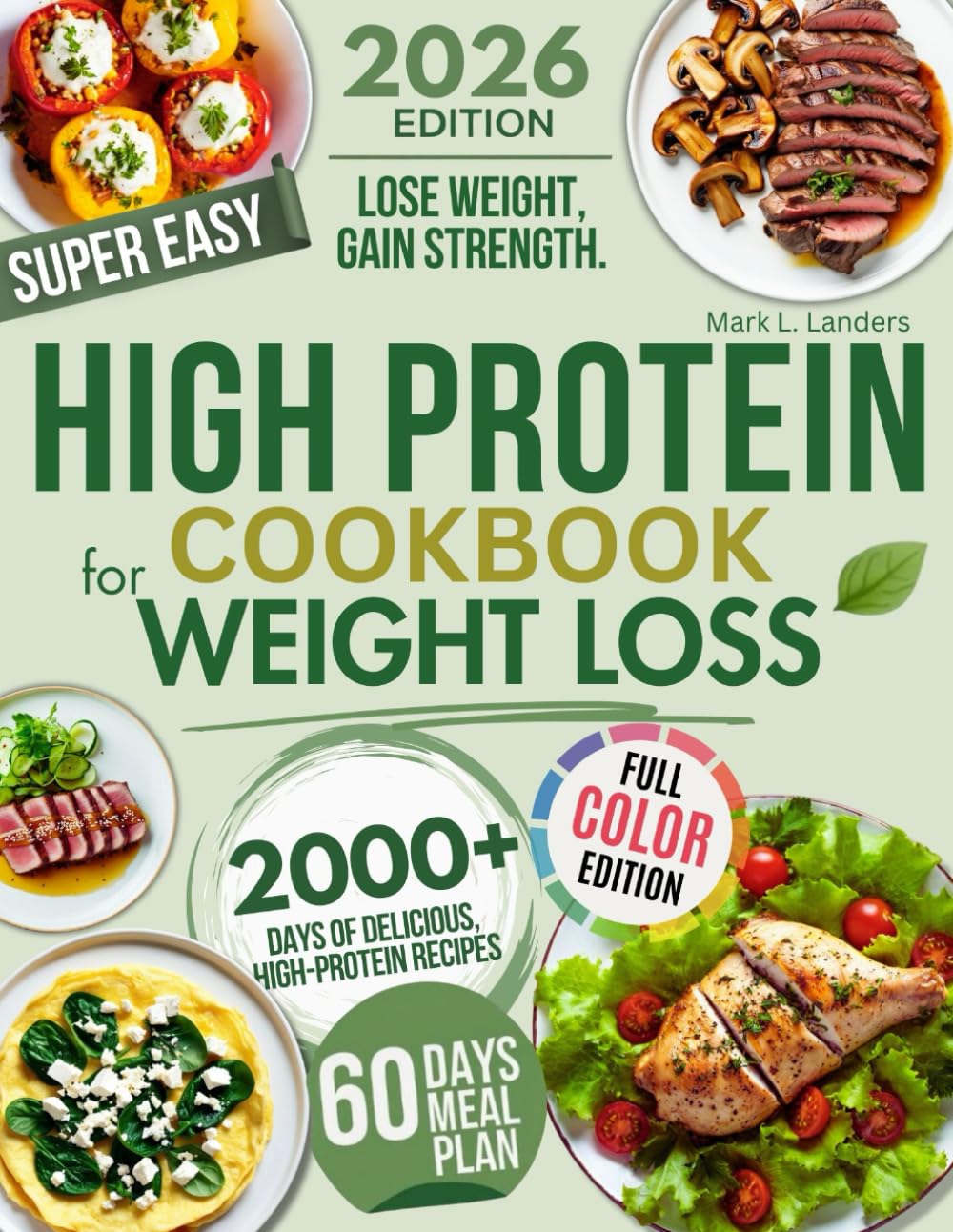 Super Easy High Protein Low Carb Cookbook for Weight Loss: 30-Min Recipes, 60-Day Meal Plan to Burn Fat & Stay Full