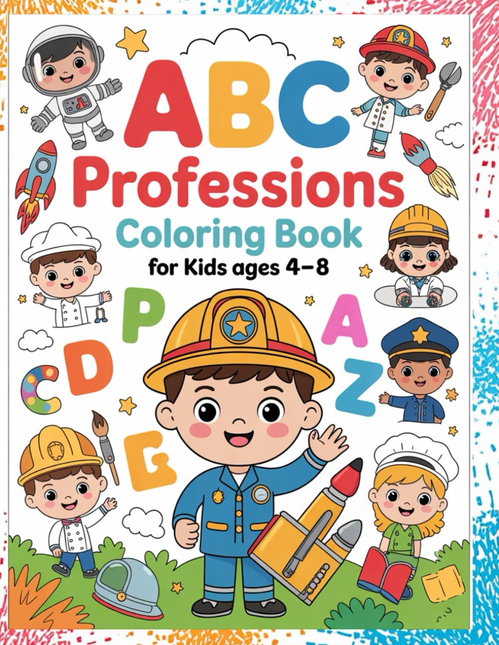 ABC Professions Coloring Book: Fun Alphabet Coloring Book Featuring 26 Jobs and Careers for Kids Ages 4–8